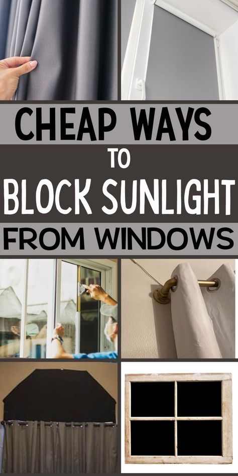 Pin text reads "cheap ways to block sunlight from windows" Image #1 is grey blackout curtains; Image #2 is grey window blinds; Image #3 is a man applying window film to windows; Image #4 is a curtain rod that is rounded at the edges to meet the wall; Image #5 is a DIY cornice hung over a window; Image #6 is black foam inserts in a window frame Diy Blackout Curtains, Diy Window Shades, Window Shades Blackout, Kids Blackout Curtains, Room Darkening Shades, Get Some Sleep, Blackout Window Treatments, Blackout Curtains Bedroom, Diy Window Treatments