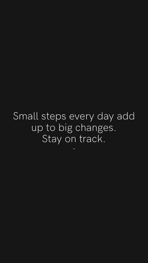 Taking Steps Back Quotes, The Importance Of Smaller Steps, Stay On Track Quotes, Small Steps Every Day Quotes, Optavia Quotes, Small Steps Quotes, 2024 Encouragement, Grind Quotes, Small Steps Every Day