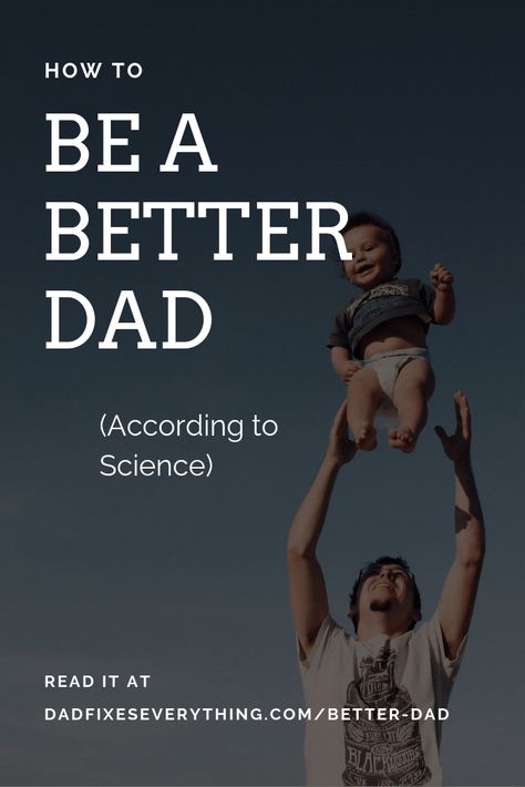 How To Be A Better Husband And Father, How To Be A Better Father, Parenting Questions, Being A Father, Good Father, Dad Advice, Smart Parenting, Better Parent, Fun Activities To Do