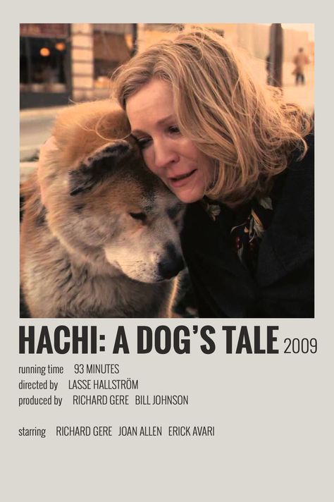 Hachiko Movie, Show Polaroid Poster, Minimalistic Polaroid Poster, Sarah Roemer, Akita Puppy, Joan Allen, A Dog's Tale, Beautiful Relationship, Movie Collage