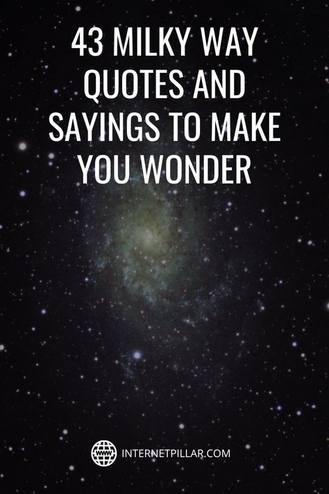 43 Milky Way Quotes and Sayings to Make You Wonder - #quotes #bestquotes #dailyquotes #sayings #captions #famousquotes #deepquotes #powerfulquotes #lifequotes #inspiration #motivation #internetpillar Solar System Quotes, Milky Way Quotes, Space Themed Inspirational Quotes, Quotes About Space, Nasa Quotes Inspirational, Astronomy Quotes Universe, Quotes On Astronomy, Quotes About Astronomy, Galaxy Quotes Inspirational