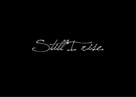 Yes I will... Still I Rise Tattoo, Rise Tattoo, The Caged Bird Sings, Tattoo Board, Forearm Sleeve, Forearm Sleeve Tattoos, Still I Rise, Most Beautiful Images, Christian Ministry