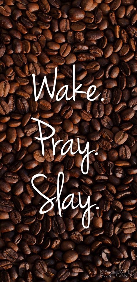 Wake. Pray. Slay. Pray Slay Quotes, Wake Up Pray Hustle Wallpaper, Wake Bake Quotes, Now You Lay Me Down To Sleep I Pray, Wake Pray Slay, King Of Kings, Christmas Centerpieces, Cute Photos, Make Me Happy