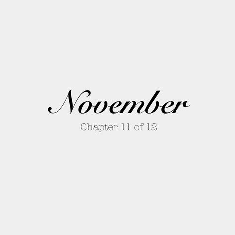 November Chapter 11 Of 12 Wallpaper, Hello November Chapter 11 Of 12, Chapter 11 Of 12 November, Dear November Quotes, November Notion Cover, November Aesthetic Month, November Month Quotes, November Facebook Cover Photos, November Chapter 11 Of 12