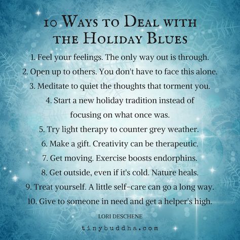 10 Ways to Deal with the Holiday Blues Holiday Blues Quotes, Blues Quotes, Blue Quotes, Tiny Buddha, Holiday Blues, Post Holiday, Peinados Recogidos, Holiday Quotes, Quotes Images