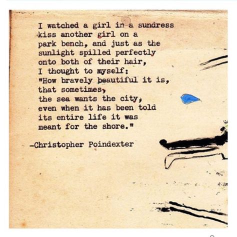 Lesbian Love Quotes, Christopher Poindexter, Billy B, Pride Quotes, Typewriter Poetry, Lesbian Quotes, Poetry Art, Lgbt Love, The Ugly Truth