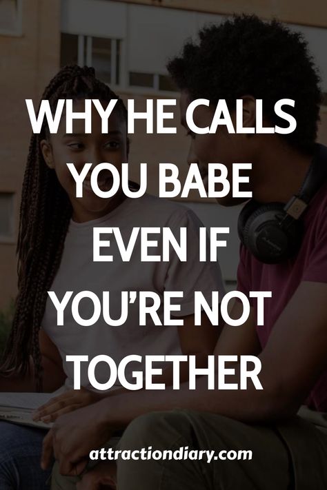 Why he calls you babe even if you're not together Casual Relationship Quotes, Call Babe, Casual Relationship, The Power Of Words, Power Of Words, Distance Relationships, Terms Of Endearment, Long Distance Love, Reading Between The Lines