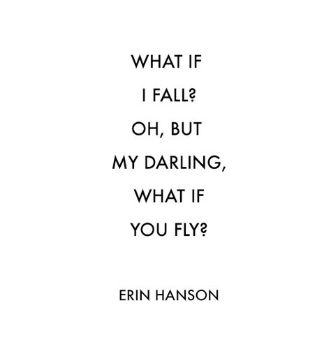 WEEKENDQUOTEfly Personal Dashboard, What If I Fall, Fly Quotes, Erin Hanson, What If You Fly, Teaching Quotes, Easy Soup, Wonderful Words, Craft Blog