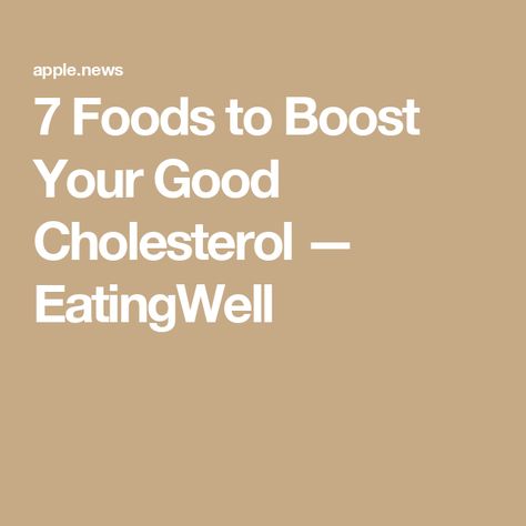 7 Foods to Boost Your Good Cholesterol — EatingWell Good Cholesterol, Fiber Fruits, Lower Ldl Cholesterol, Garlic Salmon, Foods And Drinks, Hdl Cholesterol, Unsaturated Fats, Cholesterol Diet, Avocado Smoothie