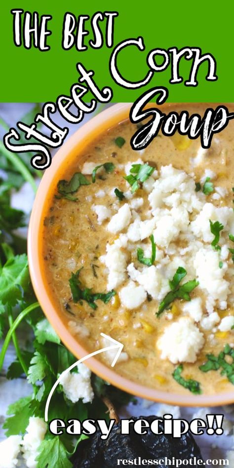 Elote Corn Soup, Mexican Street Corn Soup Recipe, Corn Chilli Recipe, Elote Soup, Mexican Street Corn Chowder, Mexican Corn Soup, Mexican Street Corn Soup, Street Corn Soup, Mexican Street Corn Salad Recipe