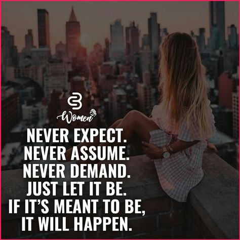 Never Expect Never Assume, Never Assume, Corporate Quotes, It Will Happen, Millionaire Quotes, Never Expect, Strong Women Quotes, Best Inspirational Quotes, Millionaire Lifestyle