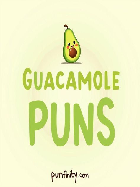 guacamole puns Watermelon Puns, Flirty Puns, How To Make Guacamole, Best Puns, Friends Laughing, One Liner, Funny Puns, Feeling Down, Spice Up