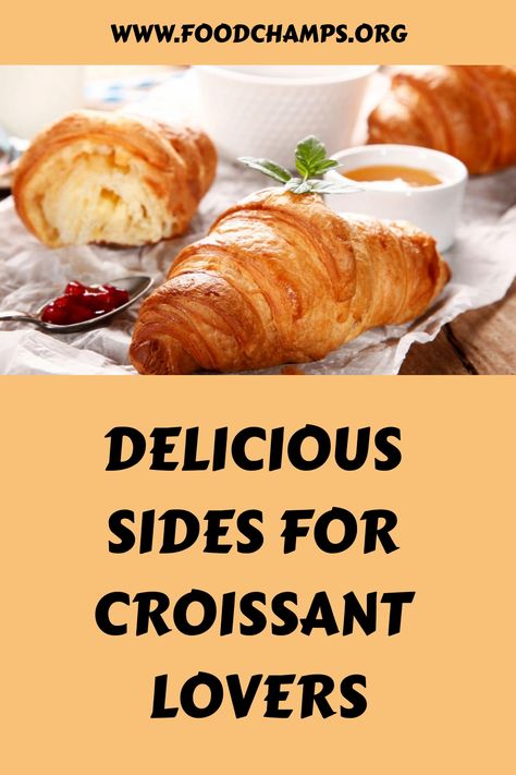 Croissants can be served as a sweet breakfast, a savory sandwich, or a dessert. Check out this list of 7 tasty side dishes that pair perfectly with croissants. Croissant Bar Ideas, What To Eat With Croissants, What To Serve With Croissants, Croissant Topping Ideas, Dessert Croissant Recipe, Croissants Ideas, Crossant Recipes, Chicken Salad Croissant, Croissant Breakfast Sandwich