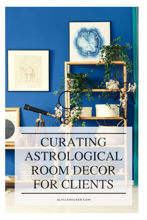 Curating Astrological Room Decor For Clients — Online Interior Design School by Alycia Wicker Astrology Living Room Decor, Astrology Living Room, Astrologer Office Interior Design, Astrology Interior Design, Astrology Decor, House Placements Astrology, Planets In The Sky, Modern Farmhouse Living, Interior Design School