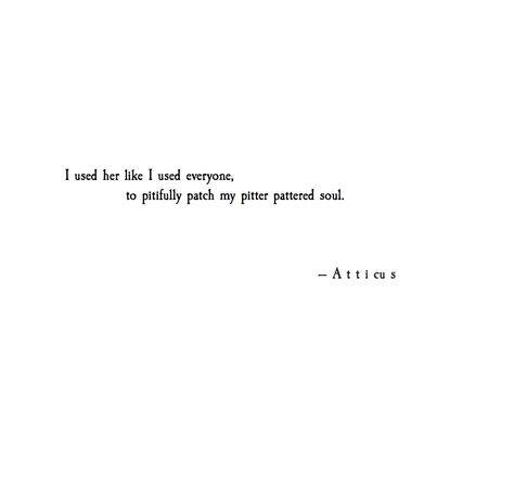 "Patch" Patch Up Quotes Love, Patch Up Quotes, Qoutes Insta, Fb Bio, Atticus Quotes, Atticus Poetry, Some Good Quotes, Poetry Inspiration, Up Quotes