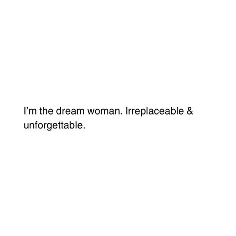 DREAM woman 👑 . #quotesforher #quotesforwomen #lifequotes I Am My Dream Woman, Gold Digging Women Quotes, Predestination Quotes, Better Woman Quotes, Single Baddie Quotes, Too Pretty Quotes, Real Woman Quotes, Amazing Quotes Deep, Underrated Quotes