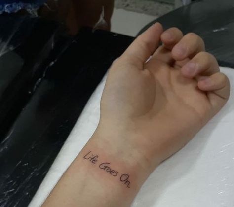 Edm Tattoo, Life Goes On Tattoo, On Tattoo, Life Goes On, Piercing Tattoo, Tattoo Inspo, Life Tattoos, I Tattoo, Tattoo Quotes