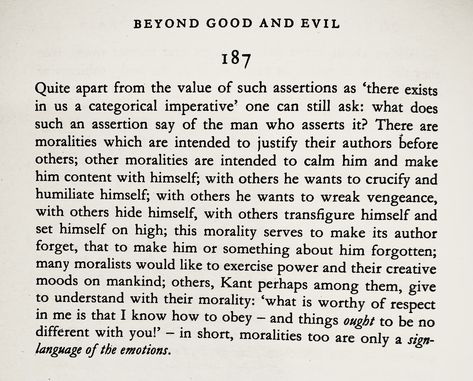 Excerpt from Beyond Good and Evil by Friedrich Nietzsche, translated by R. J. Hollingdale Beyond Good And Evil Friedrich Nietzsche, Categorical Imperative, Beyond Good And Evil, From Beyond, The Emotions, Friedrich Nietzsche, Good And Evil, Sign Language, Mindfulness