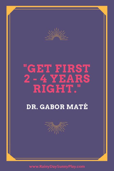 How to get First 2-4 Years Right – Dr. Gabor Maté’s Compassionate Inquiry Workshop Summary, Attachment Parenting Gabor Mate Compassionate Inquiry, Compassionate Inquiry, Gabor Mate Quotes, Dr Gabor Mate, Parenting Styles Quotes, Mate Quotes, Parenting Workshop, Best Parenting Books, Gabor Mate