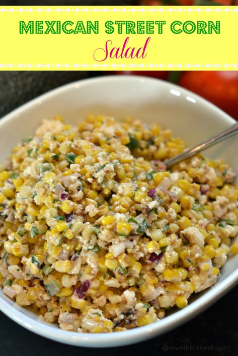 Mexican Street Corn Salad - Chew Nibble Nosh Mexican Corn Side Dish, Mexican Taqueria, Mexican Street Corn Recipe, Street Corn Salad, Street Corn Recipe, Mexican Salad, Mexican Corn Salad, Corn Side Dish, Mexican Appetizers