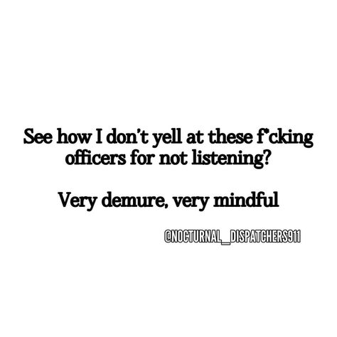 Dispatcher Quotes, Police Humor, 2025 Vision, Dream Job, Vision Board, Career, Mindfulness, Funny, Quotes