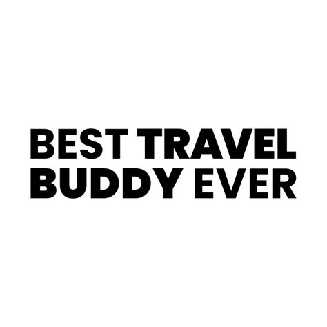 Travel Buddy Quotes, Travel Buddy, My Travel, Typographic Design, Nature Quotes, Kids Magnets, Phone Case Stickers, Travel Quotes, Movie Quotes