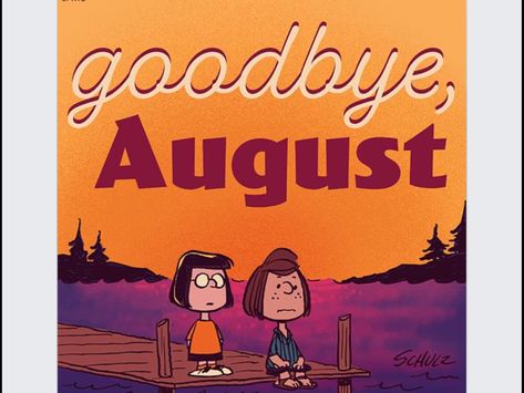 August Snoopy, Goodbye August Hello September, Hello September Quotes, Bye August, Hello September Images, August Hello, Goodbye August, September Hello, September Images