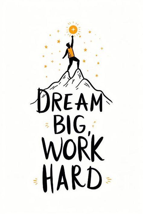 Dream Big, Work Hard - Inspirational - Wall Elegance A Person Standing, Work Hard Dream Big, On Top Of A Mountain, Dream Big Quotes, Work Hard Stay Humble, Dream Big Work Hard, Top Of A Mountain, Early 20s, Watercolor Sunset