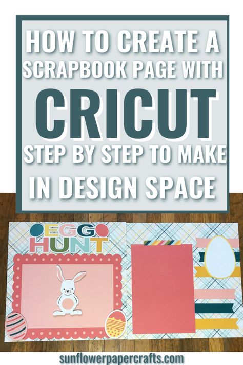 Scrapbook With Cricut Maker, How To Layer Scrapbook Pages, Cricut Scrapbook Pages, Decorating Scrapbook Pages, Svg Scrapbook Layouts, Cricut Projects Scrapbooking, Scrapbooking For Beginners Step By Step, Cricut Scrapbook Paper Projects, Circuit Scrapbooking