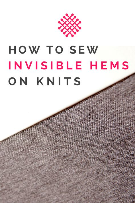 How to do invisible hemming on knits - The Last Stitch Invisible Hem, Fat Quarter Projects, Beginner Sewing Projects Easy, Leftover Fabric, Fabric Baskets, Sewing Projects For Beginners, Sewing Skills, Love Sewing, Sewing Tips