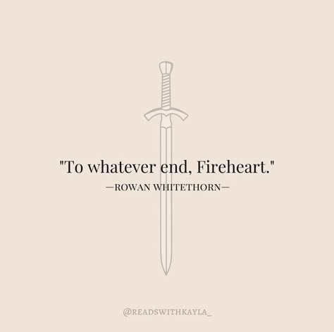 Fireheart Tog Tattoo, Throne Of Glass Quotes Wallpaper, Tog Quotes, Manon Dorian, Bookish Posters, Sjm Fanart, Sjm Quotes, Glass Bookmark, Fantasy Romance Art