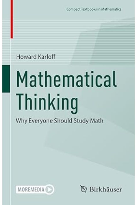 Mathematical Thinking: Why Everyone Should Study Math (Compact Textbooks in Mathematics) 1st ed. 2023 Edition Advance Math, Study Math, Math Literature, Advanced Mathematics, Math Textbook, Science Textbook, Physics And Mathematics, Math Formulas, Studying Life