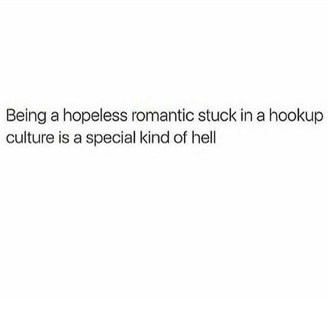 Hookup Culture, Culture Quotes, Quotes And Notes, Current Mood, Hopeless Romantic, Real Quotes, Getting To Know, True Quotes, Quotes Deep