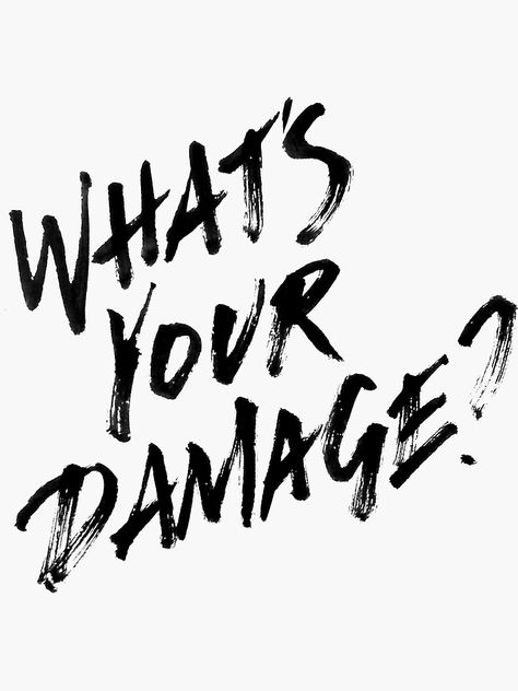 "What's Your Damage? " Sticker by Musicalligraphy | Redbubble Damaged Quotes, Funny Virgo Quotes, Clothing Branding Design, Cartoon Tattoo Ideas, Graffiti Ideas, Animated Shows, Bad Quotes, Cartoon Tattoo, Brave Quotes