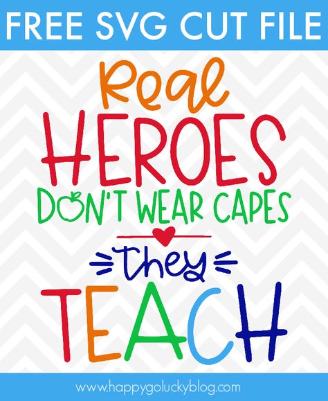 Real Heroes Don't Wear Capes They Teach SVG Super Hero Shirts, Daycare School, Teacher Appreciation Printables, Teacher Freebies, Hard Words, Cricut Images, Appreciation Ideas, Felt Banner, Best Teacher Gifts