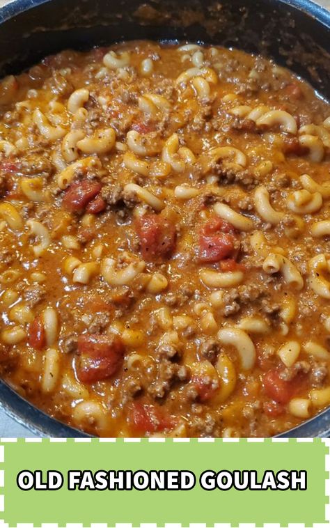 OLD FASHIONED GOULASH Goulash With Corn, Classic Goulash Recipe, Best Goulash Recipes, Goulash Soup, Old Fashioned Goulash, American Comfort Food, Leftover Meatloaf, Homemade Chicken And Dumplings, Beef Tips And Gravy