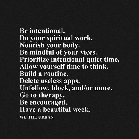 �🖤 Intentional Living for a Better You 🖤 Be intentional in every aspect of your life. Dedicate time to your spiritual work, nourish your body, and be mindful of your vices. Prioritize quiet time for self-reflection and allow yourself space to think deeply. Build a healthy routine, delete distractions, and set boundaries by unfollowing, blocking, or muting negativity. Seek therapy, be encouraged, and embrace each day with positivity. Be intentional. 🖤 . . . #IntentionalLiving #SpiritualGro... Being Intentional, Spiritual Work, Be Intentional, Set Boundaries, A Better You, Think Deeply, Nourish Your Body, Be Encouraged, Healthy Routine