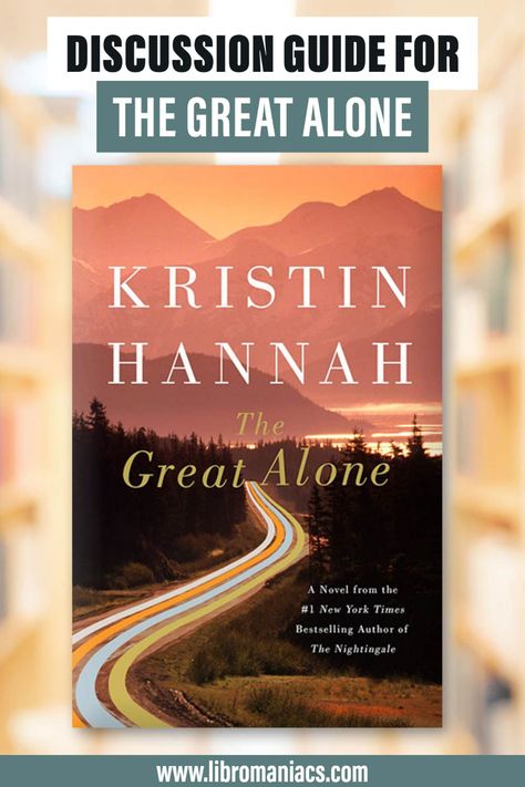 The Great Alone, Family Dysfunction, Book Club Questions, Discussion Prompts, Kristin Hannah, Dysfunctional Family, Book Talk, Reading Groups, St Martin