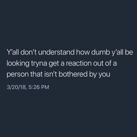 Why You So Bothered Quotes, Don’t Threaten Me Quotes, Not Bothered Quotes, Damned If You Do Quotes, Damned If I Do Damned If I Dont Quotes, Bothered Quotes, When In Doubt Always Blame A Man, Bother Quotes, Reaction Quotes