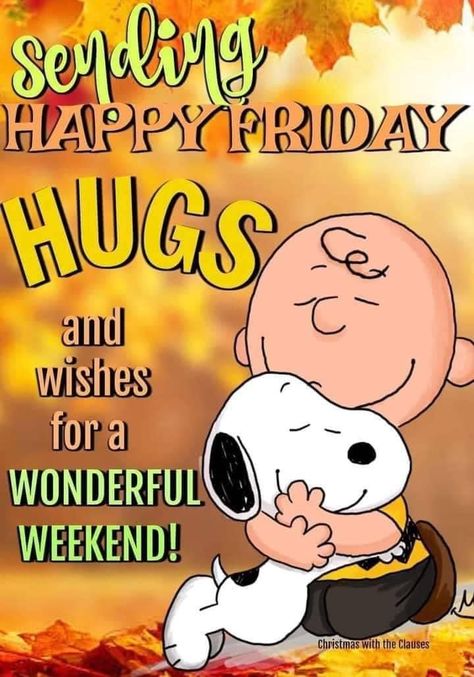 Snoopy Happy Friday Quotes, Happy Friday Snoopy, Friday Hugs, Snoopy Friday, Happy Friday Pictures, Birthday Snoopy, Snoopy Fall, Friday Greetings, Snoopy Hug