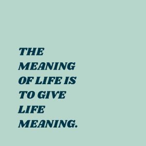 The meaning of life is to give life meaning. Life Is Beautiful And I Have Time, What Is The Meaning Of Life, Can Life, Life Meaning, Maker Quotes, Generations Quotes, The Meaning Of Life, Lovely Quotes, Quotes For Instagram