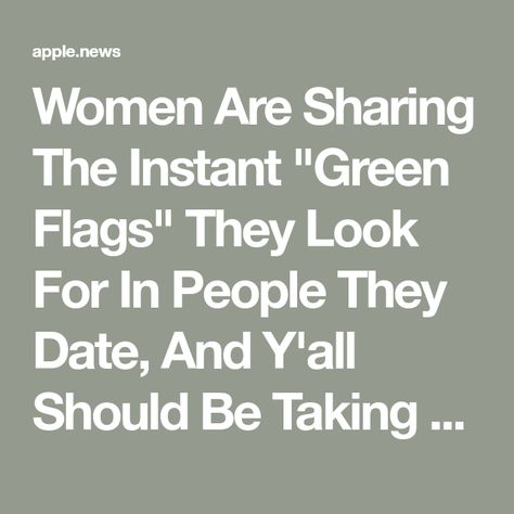 Dating Green Flags, Green Flags In Men, Green Flags, Green Flag, Taking Notes, Funny Relationship, Art Memes, Kinds Of People, First Date