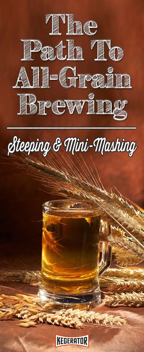 Steeping & Mini-Mashing: The Stepping Stone To All-Grain Brewing All Grain Brewing, Home Brewing Equipment, Brewing Recipes, Homebrew Recipes, Home Brewing Beer, Brewing Process, Brewing Equipment, Beer Recipes, Stepping Stone