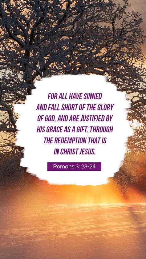 Romans 3:23-24, Romans 3:23, Scripture Lettering, God Loves Us, By His Grace, Romans 3 23, Romans 3, Because He Lives, Scripture Of The Day