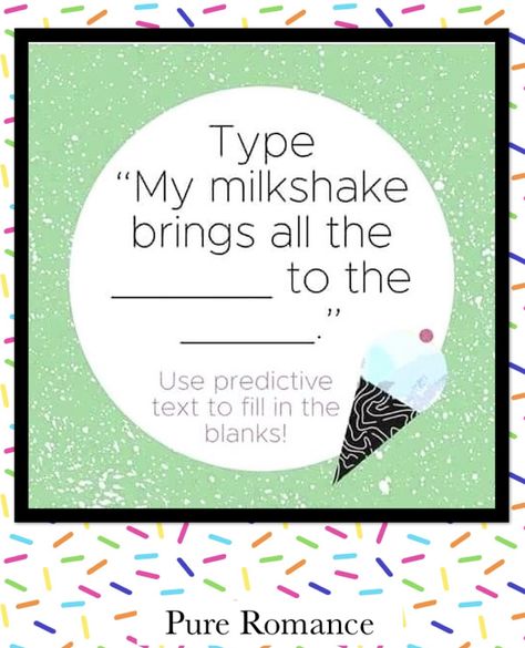 My Milkshake predictive text Predictive Text Posts, Predictive Text Game, Vip Group Ideas, Text Games, Interaction Posts, Pure Romance Party, Text Prompts, Interactive Facebook Posts, Text Ideas