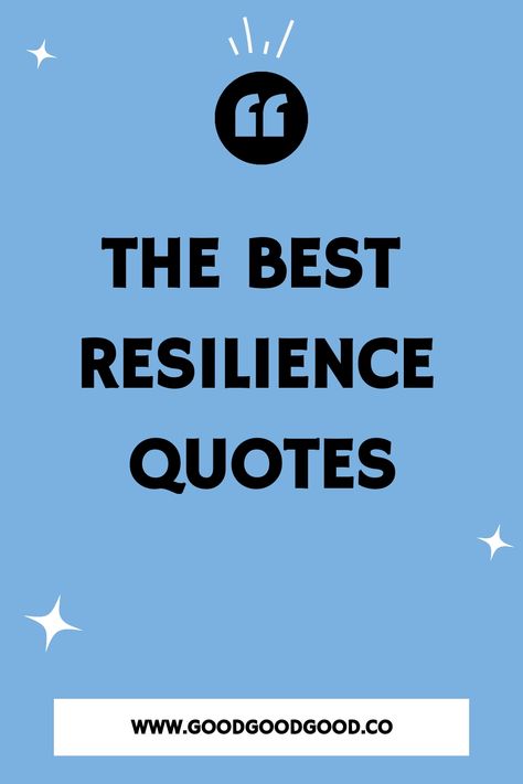 The best resilience quotes. www.goodgoodgood.co You Are Resilient Quotes, Resilient Quotes Inspiration, Quote About Resilience, Resilient Quotes, Bounce Back Quotes, Resilience Quotes Inspiration, Quotes On Resilience, Nurture Quotes, Quotes About Resilience