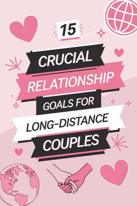 15 crucial relationship goals for long-distance couples with heart and globe illustrations. Relationship Resolutions, Goals For Couples, Planning Future, Relationship Milestones, Long Distance Relationship Advice, Couples Challenges, Thoughtful Gestures, Dating Help, Dating Ideas