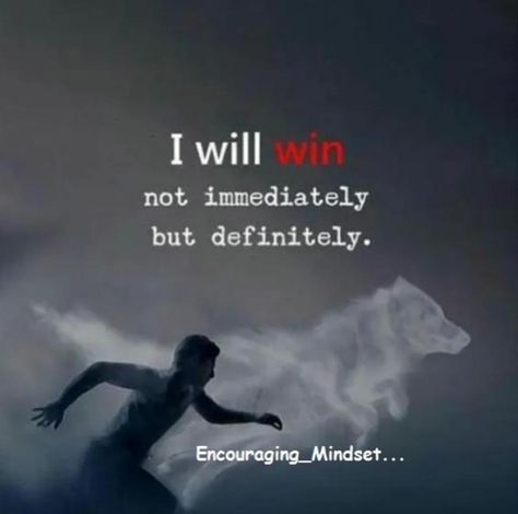 Winner Mindset, I Will Win, Winning Quotes, Winning Mindset, Motivating Quotes, One Day I Will, Daily Living, Be Patient, Get What You Want