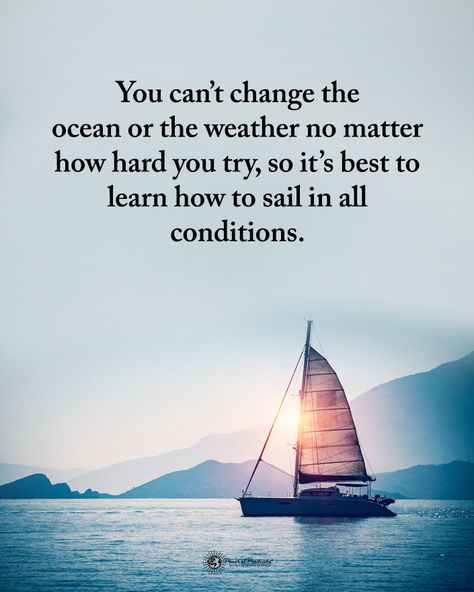 Power of Positivity on Instagram: “Double TAP if you agree.  You can't change the ocean or the weather no matter how hard you try, so it's best yo learn hot to sail in  all…” Les Brown Quotes, Reader Lives A Thousand Lives, Quitting Quotes, Nelson Mandela Quotes, Sailing Gifts, Weather Quotes, Silence Quotes, Law Of Attraction Quotes, Power Of Positivity