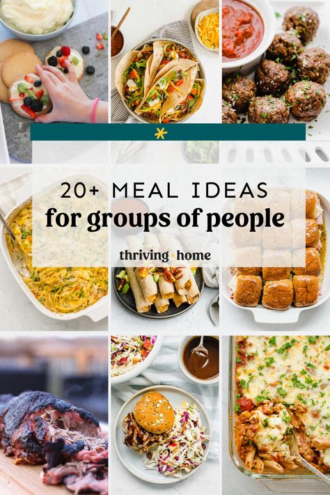 Meal Ideas For Large Groups, Group Dinner Ideas, Large Family Dinner Ideas, Meals For Large Groups, Group Dinner, Thriving Home, Groups Of People, Large Group Meals, Super Healthy Kids